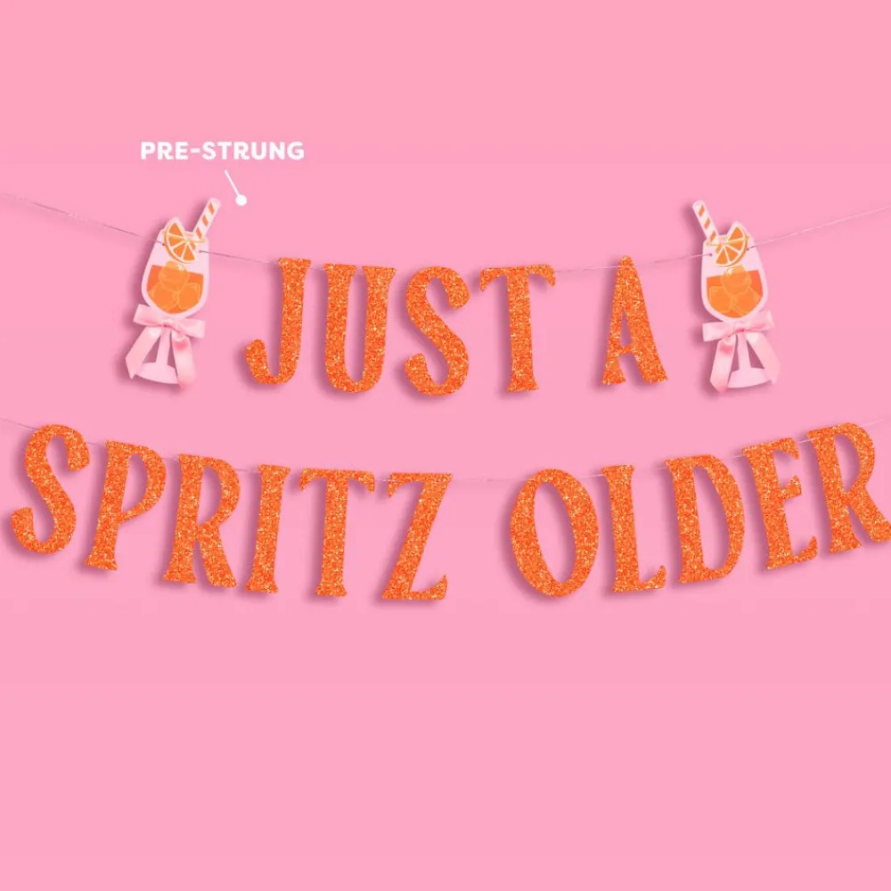 Hot xo, Fetti Just a Spritz Older Birthday Banner