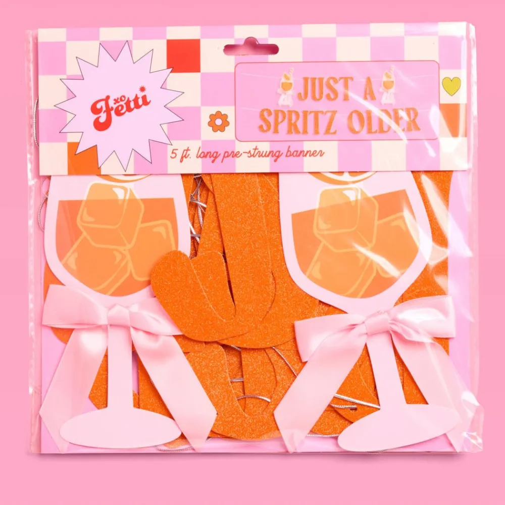 Hot xo, Fetti Just a Spritz Older Birthday Banner
